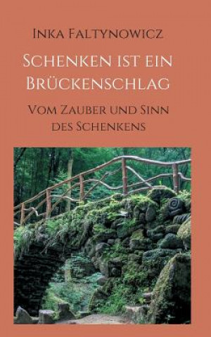 Kniha Schenken ist ein Brückenschlag Inka Faltynowicz