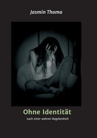 Kniha Ohne Identität Jasmin Thoma