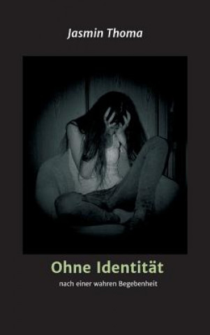 Könyv Ohne Identität Jasmin Thoma