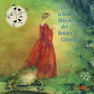 Audio Die schönsten Märchen der Brüder Grimm 01 Jakob Grimm