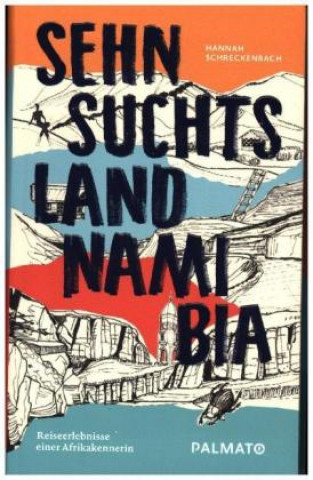 Książka Sehnsuchtsland Namibia Schreckenbach Hannah