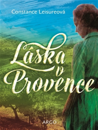 Könyv Láska v Provence Constance Leisureová