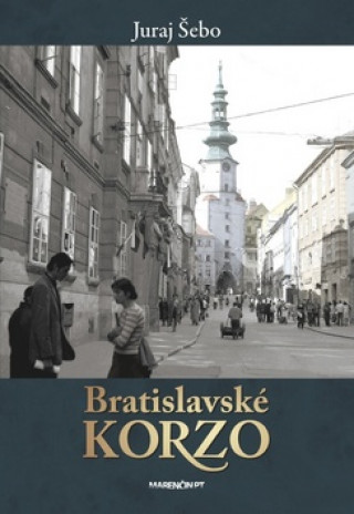 Könyv Bratislavské korzo Juraj Šebo