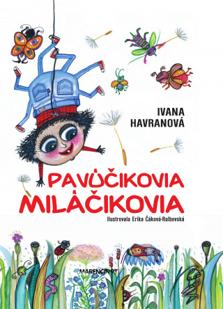 Książka Pavúčikovia miláčikovia Ivana Havranová