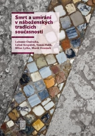 Kniha Smrt a umírání v náboženských tradicích současnosti Tomáš Halík