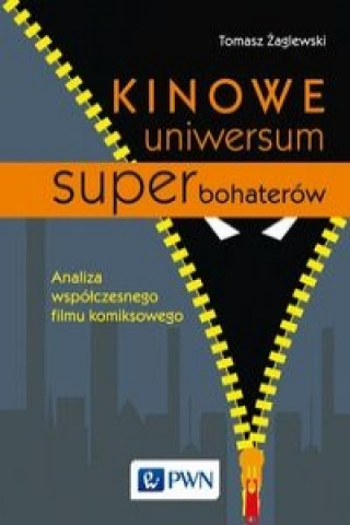 Kniha Kinowe uniwersum superbohaterow Tomasz Zaglewski