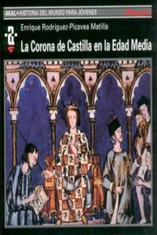 Knjiga La Corona de Castilla en la Edad Media Enrique Rodríguez-Picavea Matilla