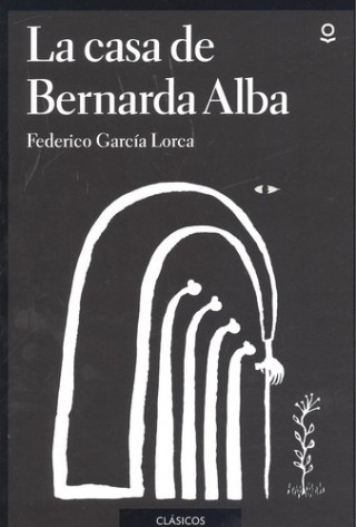Carte La casa de Bernarda Alba FEDERICO GARCIA LORCA