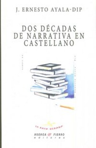 Buch DOS DECADAS DE NARRATIVA EN CASTELLANO 