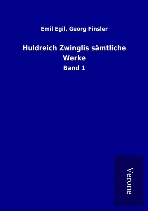 Kniha Huldreich Zwinglis sämtliche Werke Emil Finsler Egil