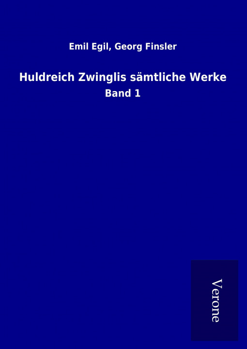 Kniha Huldreich Zwinglis sämtliche Werke Emil Finsler Egil