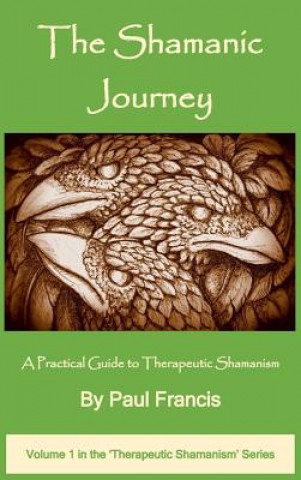 Knjiga Shamanic Journey Paul Francis