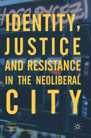 Carte Identity, Justice and Resistance in the Neoliberal City Gülçin Erdi