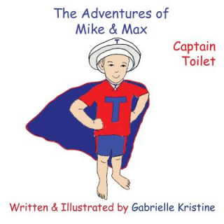 Kniha The Adventures of Mike & Max Gabrielle Kristine