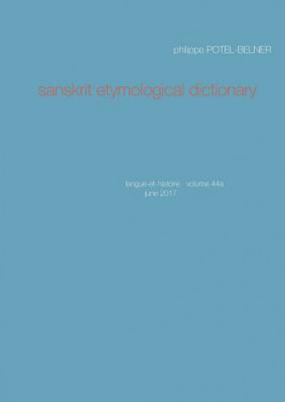 Book Sanskrit etymological dictionary Philippe Potel-Belner