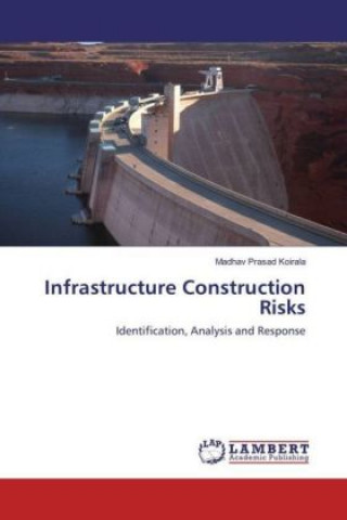 Книга Infrastructure Construction Risks Madhav Prasad Koirala