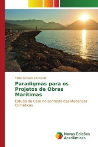 Книга Paradigmas para os Projetos de Obras Marítimas Talita Sampaio Ceccarelli