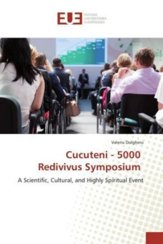 Könyv Cucuteni - 5000 Redivivus Symposium Valeriu Dulgheru