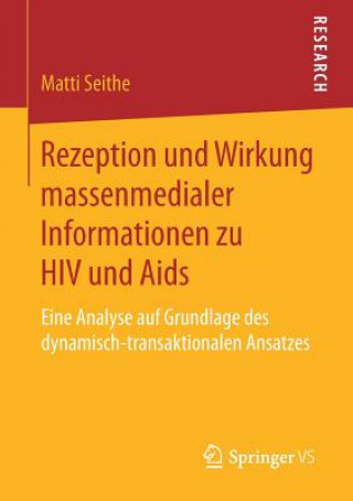 Kniha Rezeption Und Wirkung Massenmedialer Informationen Zu HIV Und AIDS Matti Seithe