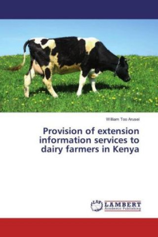 Książka Provision of extension information services to dairy farmers in Kenya William Too Arusei