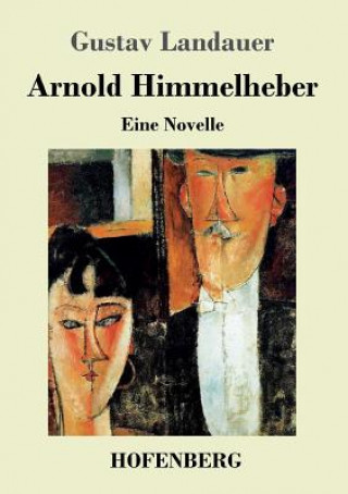 Kniha Arnold Himmelheber Gustav Landauer