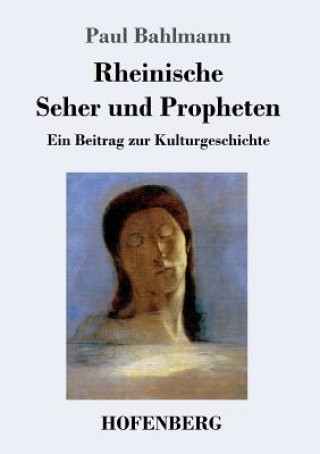 Könyv Rheinische Seher und Propheten Paul Bahlmann