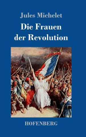 Livre Die Frauen der Revolution Jules Michelet