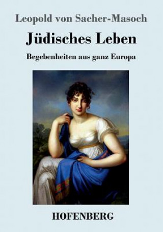 Kniha Judisches Leben Leopold Von Sacher-Masoch