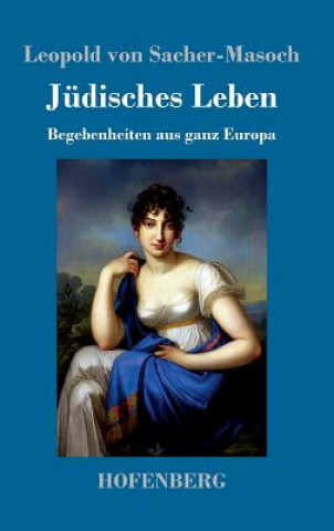 Kniha Judisches Leben Leopold Von Sacher-Masoch