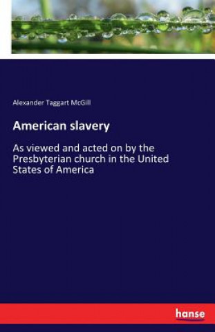 Kniha American slavery Alexander Taggart McGill