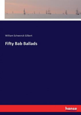 Libro Fifty Bab Ballads William Schwenck Gilbert