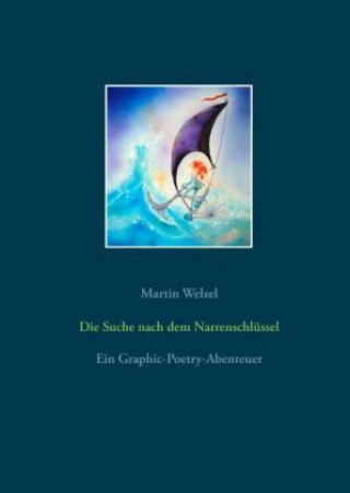 Kniha Die Suche nach dem Narrenschlüssel Martin Welzel