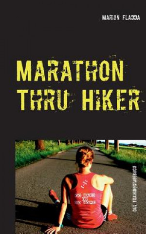 Könyv Marathon Thru Hiker Marion Fladda