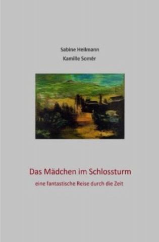 Książka Das Mädchen im Schlossturm Sabine Heilmann