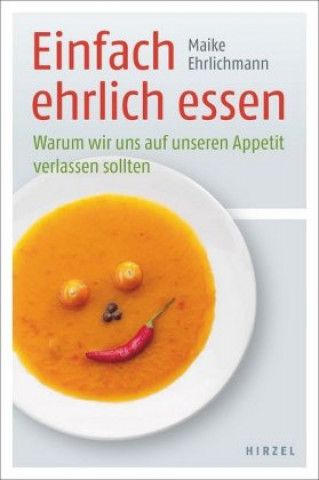 Kniha Einfach ehrlich essen Maike Ehrlichmann