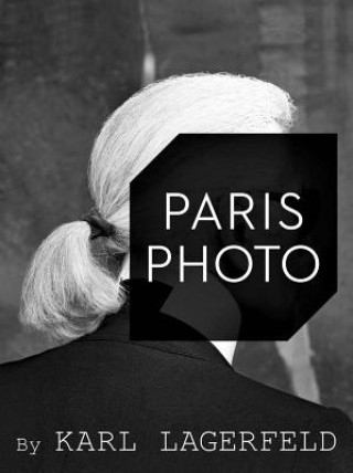 Könyv Paris Photo by Karl Lagerfeld Karl Lagerfeld