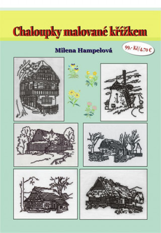 Книга Chaloupky malované křížkem Milena Hampelová