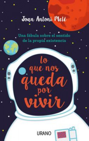 Kniha Lo que nos queda por vivir: Una fábula sobre el sentido de la propia existencia JOAN ANTONI MELE