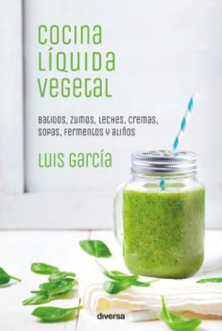 Kniha COCINA LIQUIDA VEGETAL LUIS GARCIA