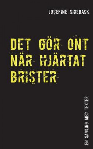 Livre Det goer ont nar hjartat brister Josefine Sideback