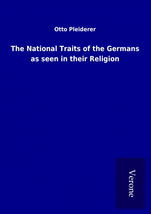 Kniha The National Traits of the Germans as seen in their Religion Otto Pleiderer