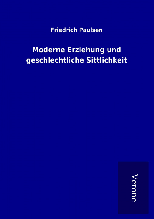 Książka Moderne Erziehung und geschlechtliche Sittlichkeit Friedrich Paulsen