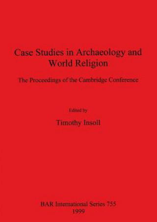 Kniha Case Studies in Archaeology and World Religion Timothy Insoll