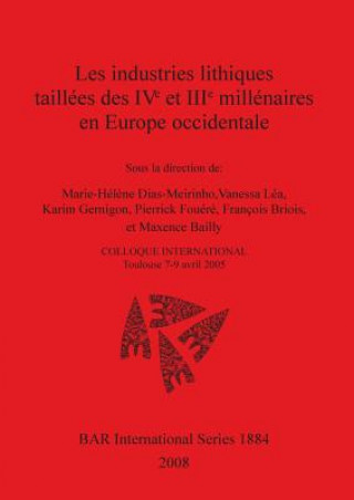 Carte industries lithiques taillees des IVe et IIIe millenaires en europe occidentale Et Maxence Bailly