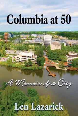 Könyv Columbia at 50 Len Lazarick