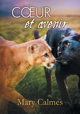 Könyv Coeur et avenir (Translation) Mary Calmes