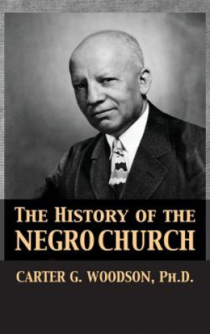 Kniha History of the Negro Church Carter Godwin Woodson