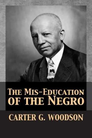 Kniha Mis-Education of the Negro Carter Godwin Woodson