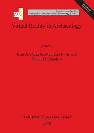 Kniha Virtual Reality in Archaeology Juan A. Barceló