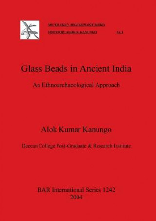 Carte Glass Beads in Ancient India Alok Kumar Kanungo